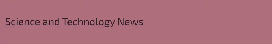 Science and Technology News